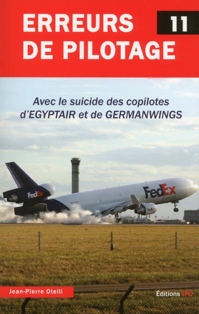 ERREURS DE PILOTAGE 11 - AVEC LE SUICIDE DES COPILOTES D'EGYPTAIR ET DE GERMANWINGS