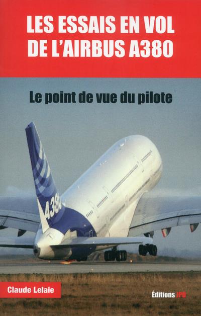 LES ESSAIS EN VOL DE L'A380 - LE POINT DE VUE DU PILOTE