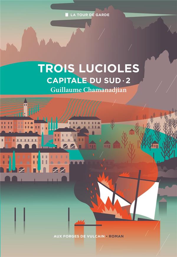 CYCLE DE LA TOUR DE GARDE. CAPITALE DU SUD T2 : TROIS LUCIOLES, TOME 2. CYCLE DE LA TOUR DE GARDE