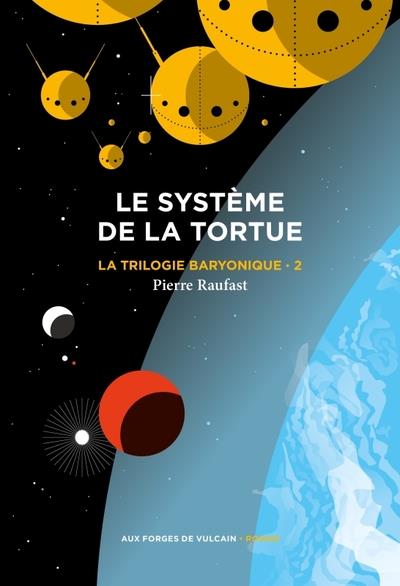 LA TRILOGIE BARYONIQUE TOME 2 : SYSTEME DE LA TORTUE, TOME 2