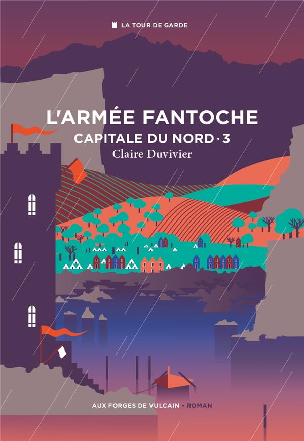 CYCLE DE LA TOUR DE GARDE. CAPITALE DU NORD T3 : L'ARMEE FANTOCHE