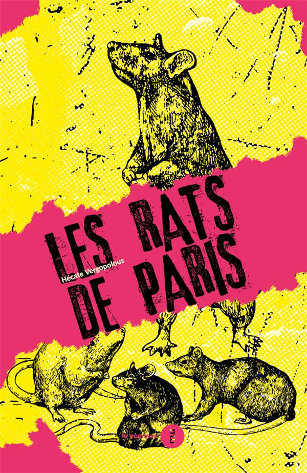 LES RATS DE PARIS - UNE BREVE HISTOIRE DE LA INFAMIE (1800-1939)