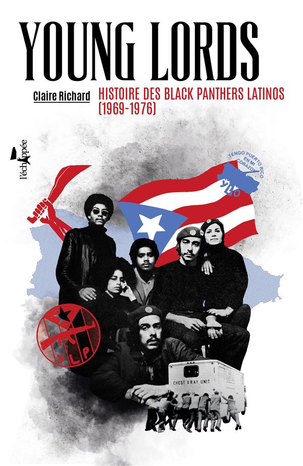 YOUNG LORDS - HISTOIRE DES BLACK PANTHERS LATINOS (1969-1976)