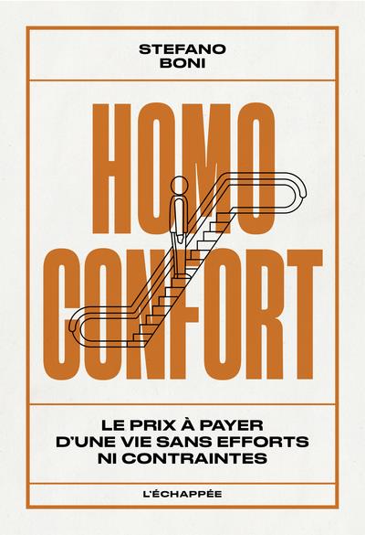 HOMO CONFORT - LE PRIX A PAYER DUNE VIE SANS EFFORTS NI CONTRAINTES