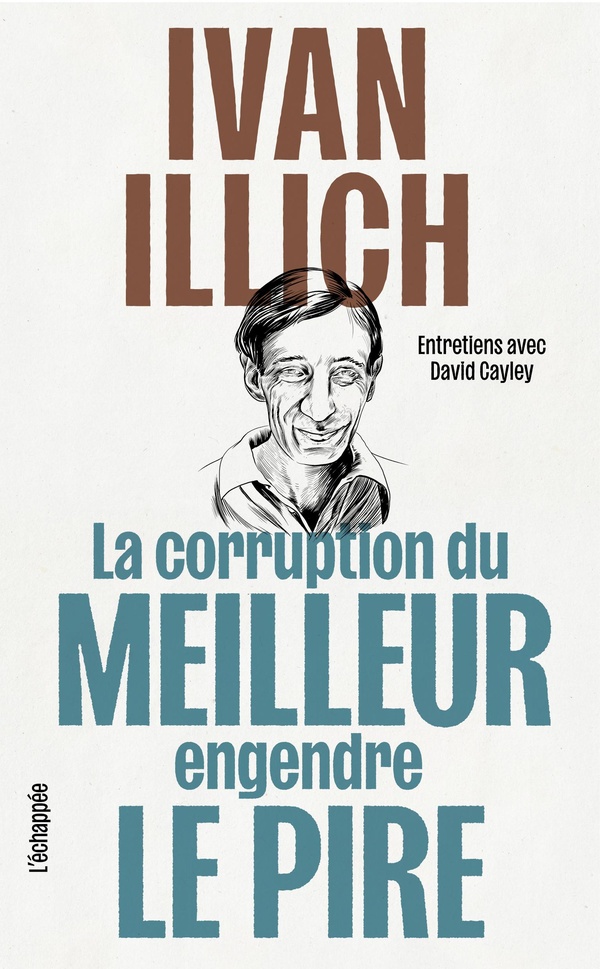 LA CORRUPTION DU MEILLEUR ENGENDRE LE PIRE - ENTRETIENS AVEC DAVID CAYLEY