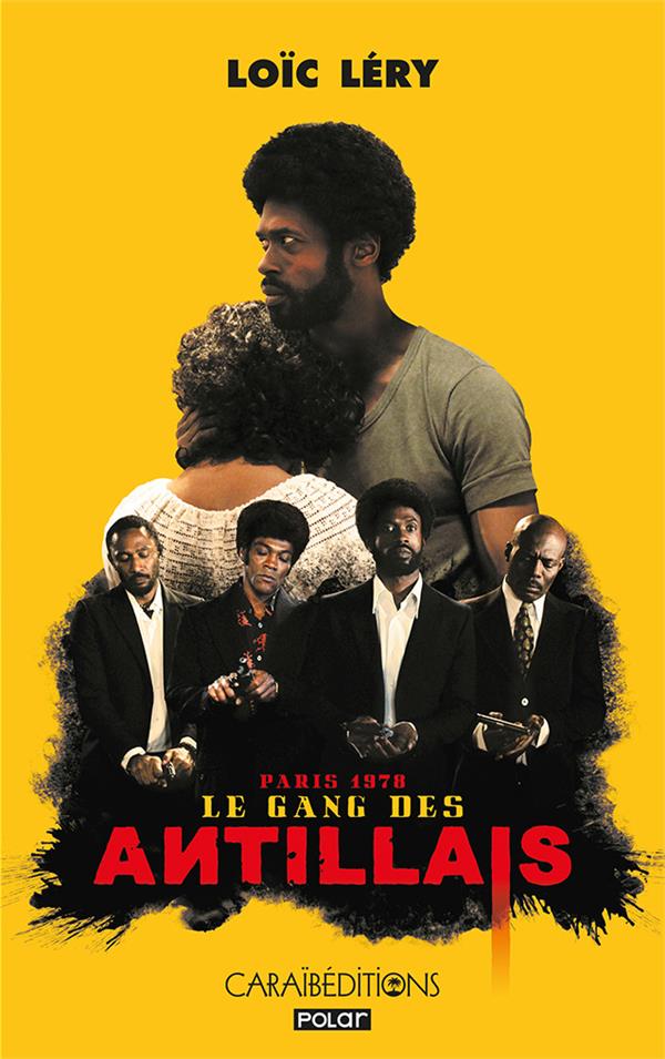 LE GANG DES ANTILLAIS - ROMAN POLICIER