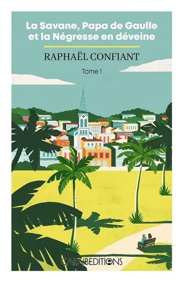 LA SAVANE, PAPA DE GAULLE ET LA NEGRESSE EN DEVEINE : TOME 1