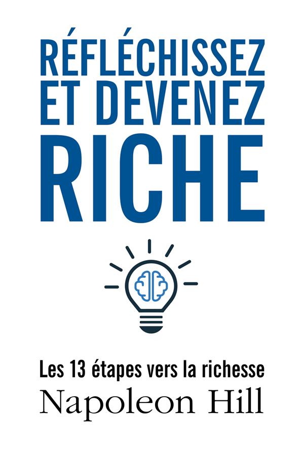 REFLECHISSEZ ET DEVENEZ RICHE - LES 13 ETAPES VERS LA RICHESSE