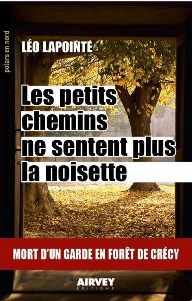 POLARS EN NORD - T273 - LES PETITS CHEMINS NE SENTENT PLUS LE NOISETTE - MORT D'UN GARDE EN FORET DE