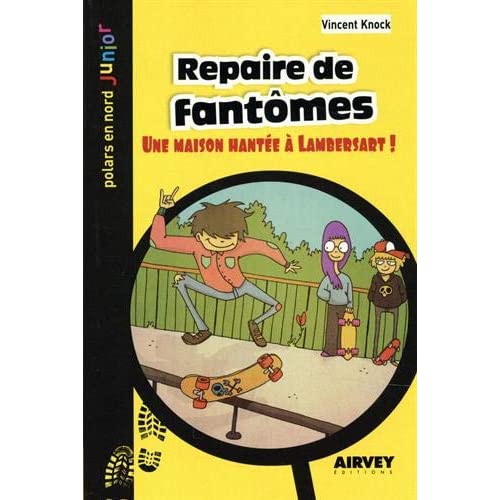 POLARS EN NORD JUNIOR - T41 - REPAIRE DE FANTOMES - UNE MAISON HANTEE A LAMBERSART