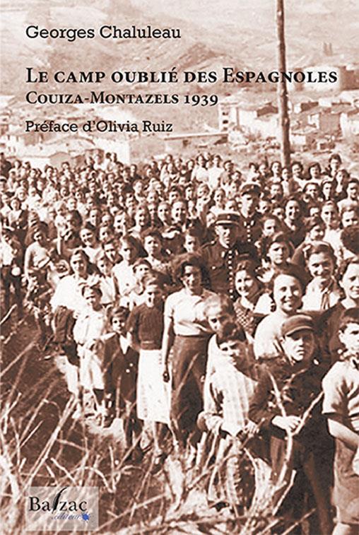 LE CAMP OUBLIE DES ESPAGNOLES - COUIZA-MONTAZELS 1939