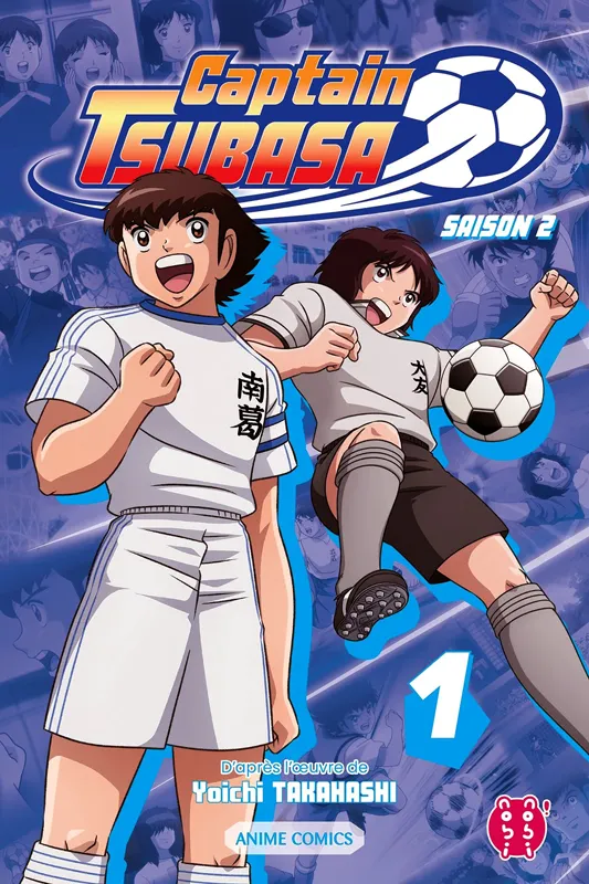 CAPTAIN TSUBASA - T05 - CAPTAIN TSUBASA - SAISON 2 T01 - ANIME COMICS