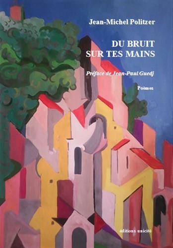 DU BRUIT SUR TES MAINS - POEMES
