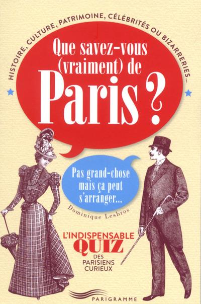 QUE SAVEZ-VOUS VRAIMENT DE PARIS ?