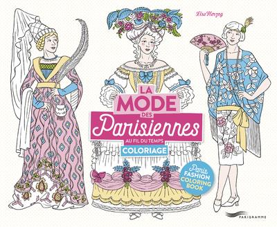 LA MODE DES PARISIENNES AU FIL DU TEMPS - CAHIER DE COLORIAGE
