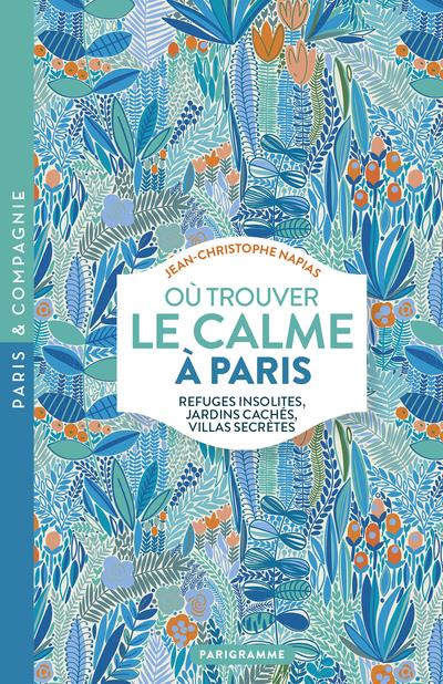 OU TROUVER LE CALME A PARIS