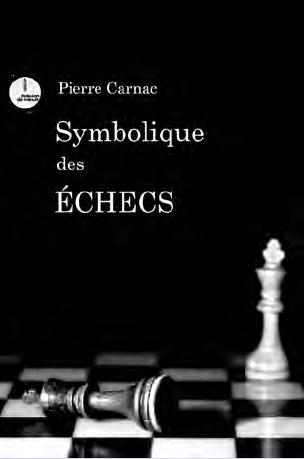 LA SYMBOLIQUE DES ECHECS - LES SECRETS DU JEU DES ROIS