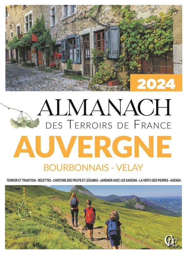 ALMANACH DES TERROIRS DE FRANCE AUVERGNE BOURBONNAIS - VELAY 2024