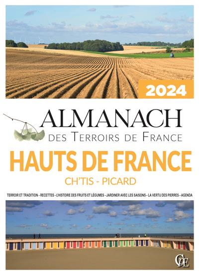 ALMANACH DES TERROIRS DE FRANCE HAUTS DE FRANCE CH'TIS - PICARD 2024