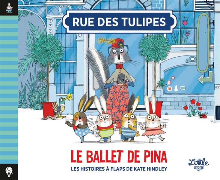 RUE DES TULIPES - LE BALLET DE PINA , TOME 1