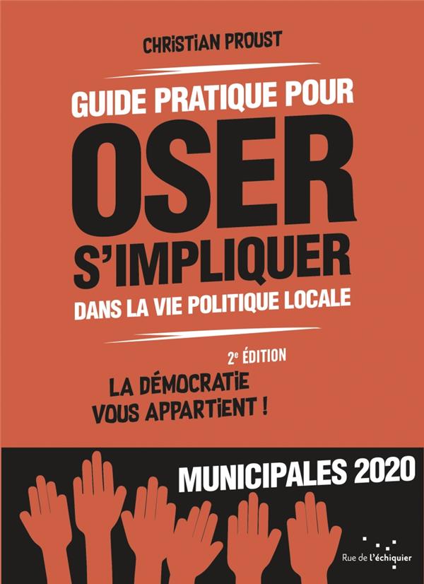 GUIDE PRATIQUE POUR OSER S'IMPLIQUER DANS LA VIE POLITIQUE L