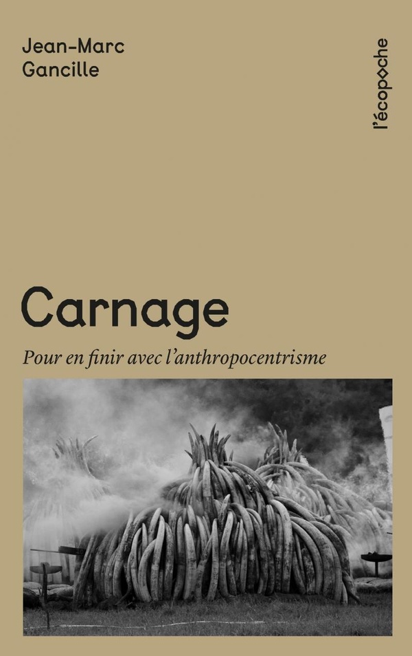 CARNAGE - POUR EN FINIR AVEC L'ANTHROPOCENTRISME