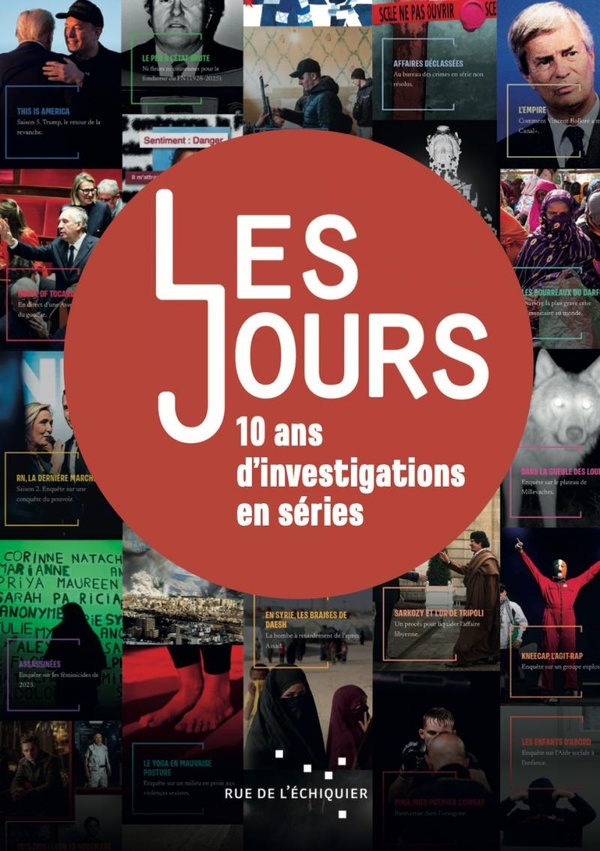 LES JOURS, DIX ANS D'INVESTIGATION EN SERIES