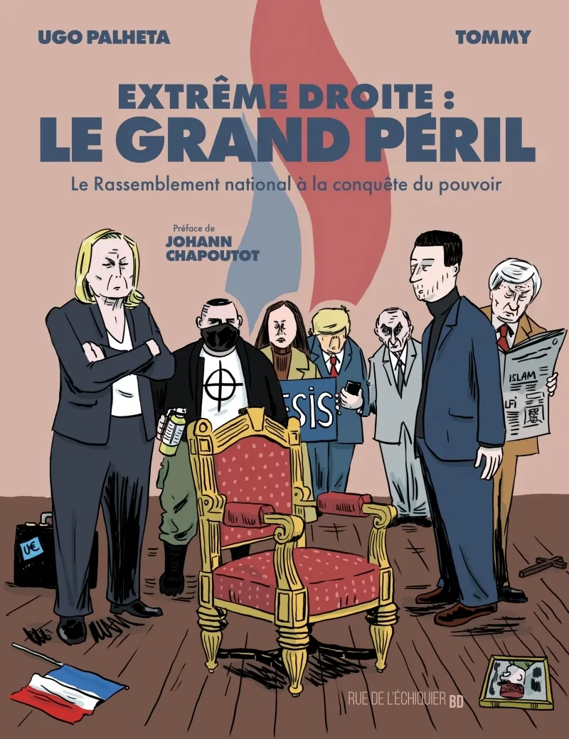 EXTREME DROITE : LE GRAND PERIL - LE RASSEMBLEMENT NATIONAL