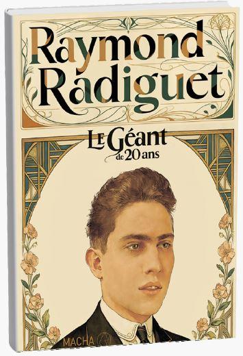 RAYMOND RADIGUET - LE GEANT DE 20 ANS