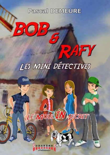 BOB ET RAFY MINI DETECTIVES EPISODE 1 - LE MOULIN SECRET