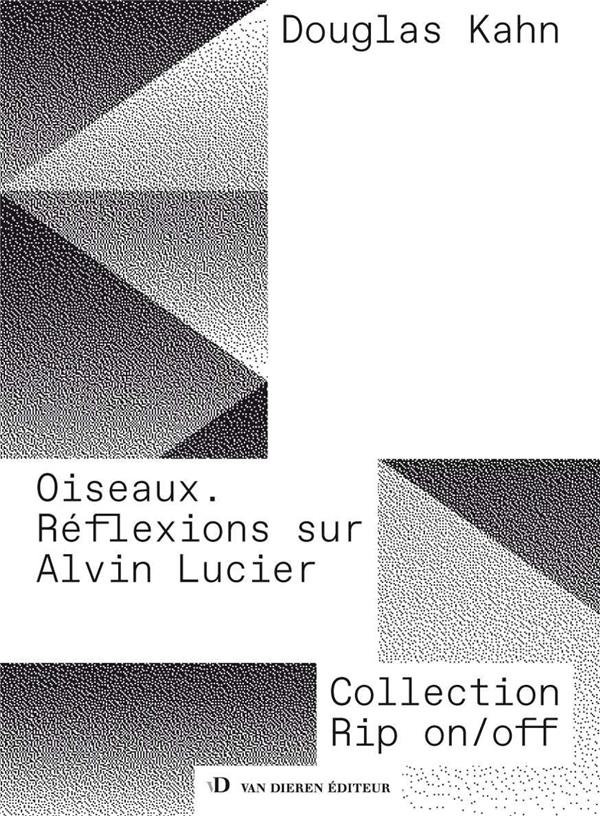 OISEAUX - REFLEXIONS SUR ALVIN LUCIER