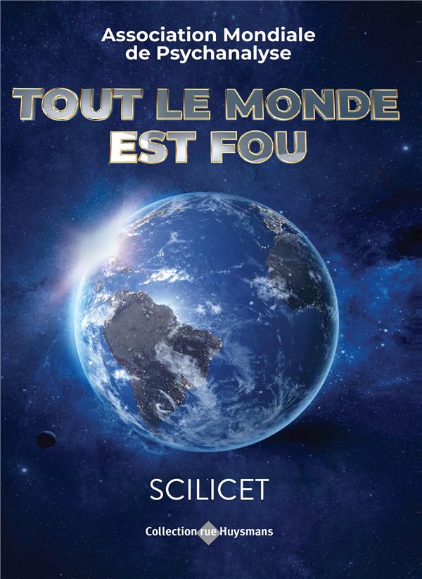 SCILICET - TOUT LE MONDE EST FOU