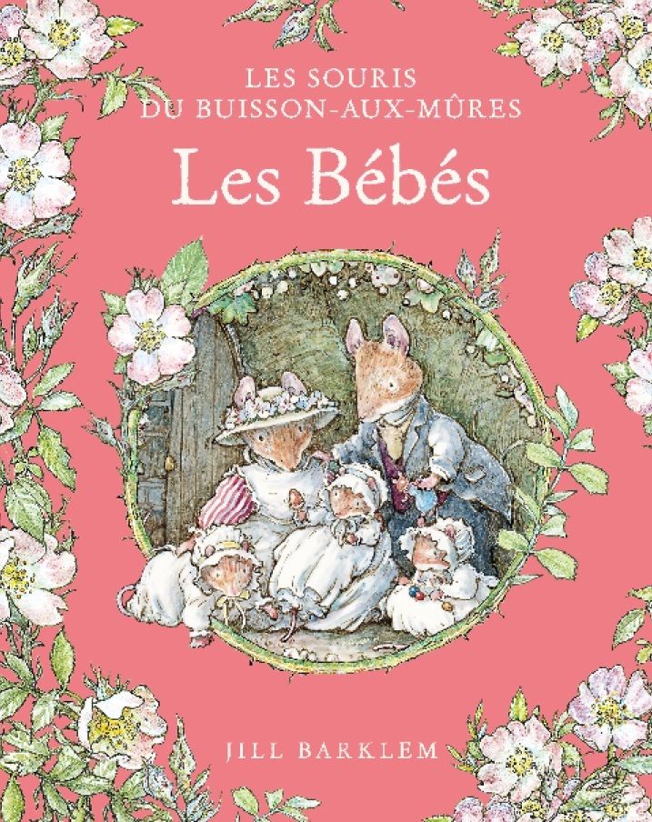 LES SOURIS DU BUISSON AUX MURES - T07 - LES SOURIS DU BUISSON AUX MURES - LES BEBES