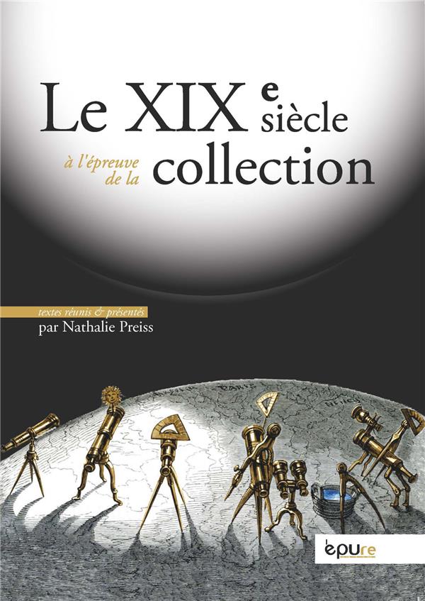 LE XIXE SIECLE A L'EPREUVE DE LA COLLECTION