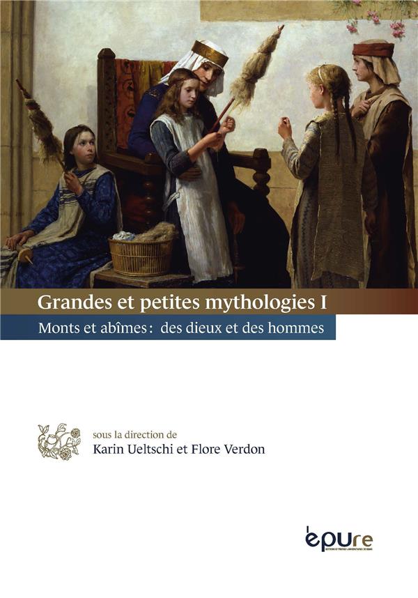 GRANDES ET PETITES MYTHOLOGIES I. MONTS ET ABIMES : DES DIEUX ET DES HOMMES