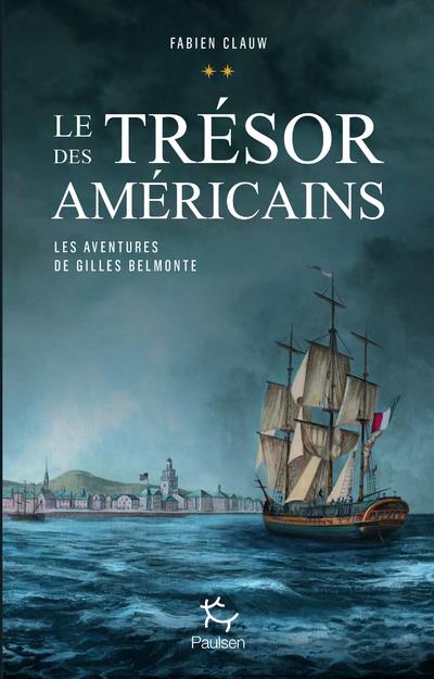 LES AVENTURES DE GILLES BELMONTE - TOME 2 LE TRESOR DES AMERICAINS - VOL02
