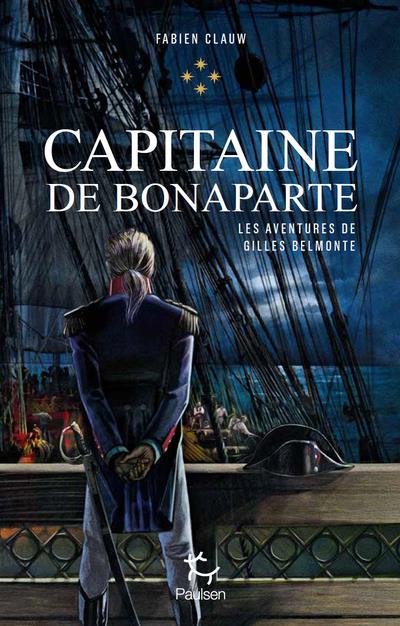 LES AVENTURES DE GILLES BELMONTE - TOME 4 - TOME 4 CAPITAINE DE BONAPARTE - VOL04