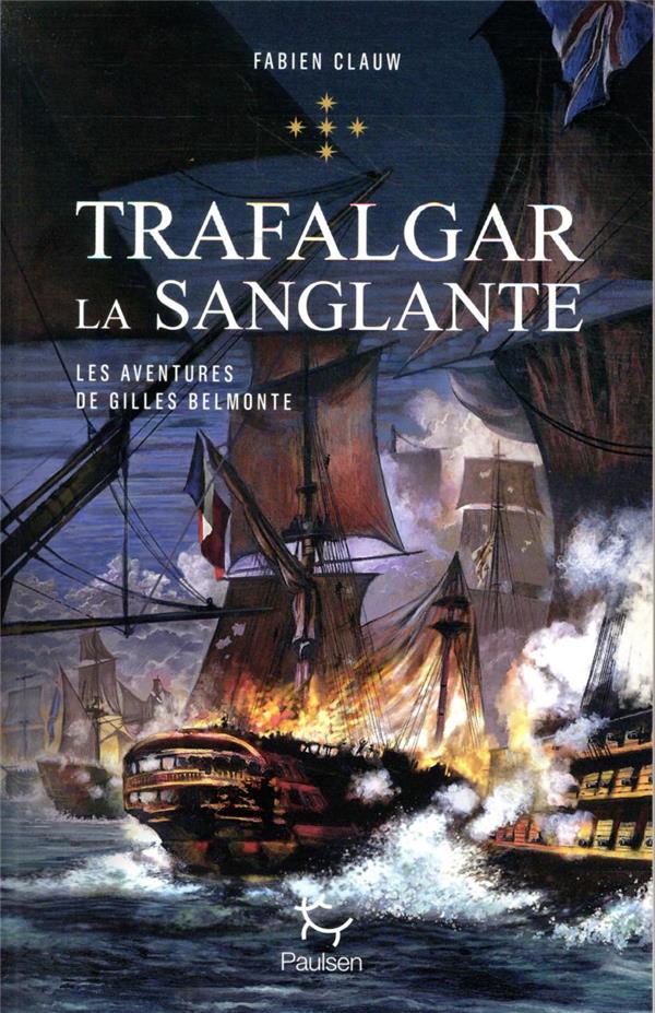 LES AVENTURES DE GILLES BELMONTE - TOME 5 TRAFALGAR LA SANGLANTE - VOL05