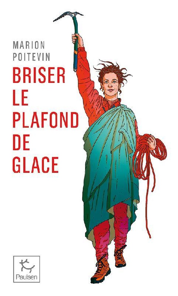 BRISER LE PLAFOND DE GLACE - UNE PIONNERE EN ALPINISME