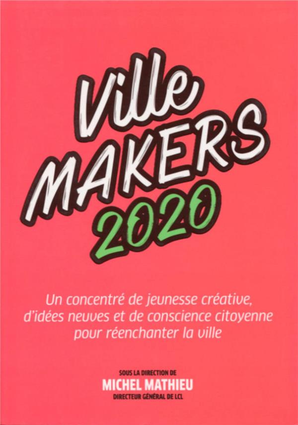 VILLE MAKERS 2020 - UN CONCENTRE DE JEUNESSE CREATIVE, D'IDEES NEUVES ET DE CONSCIENCE CITOYENNE POU