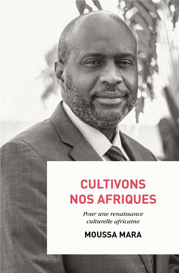 CULTIVONS NOS AFRIQUES - POUR UNE RENAISSANCE CULTURELLE AFRICAINE