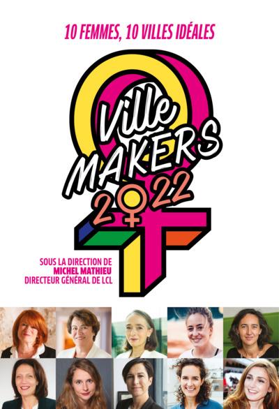 VILLE MAKERS 2022 - DIX FEMMES, DIX VILLES IDEALES