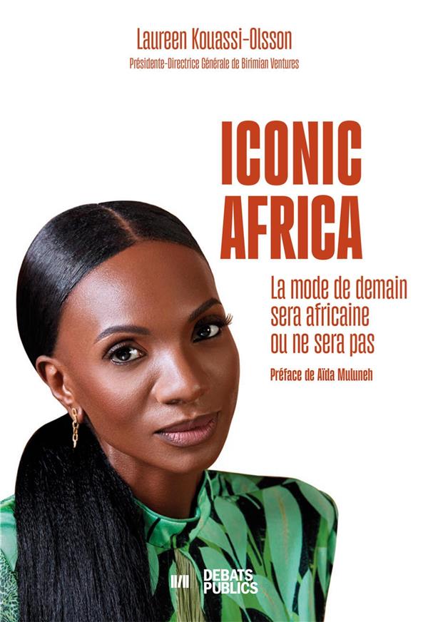 ICONIC AFRICA - LA MODE DE DEMAIN SERA AFRICAINE OU NE SERA PAS
