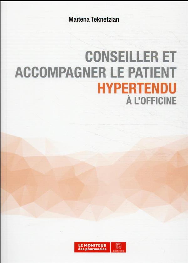 CONSEILLER ET ACCOMPAGNER LE PATIENT HYPERTENDU A L'OFFICINE