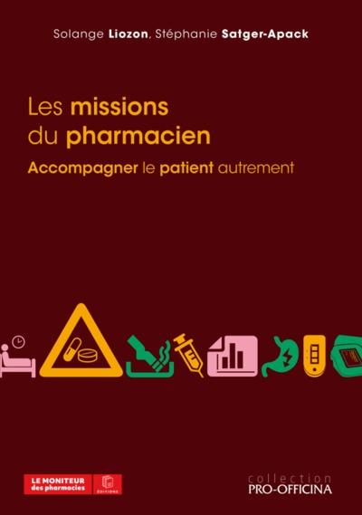 LES MISSIONS DU PHARMACIEN - ACCOMPAGNER LE PATIENT AUTREMENT