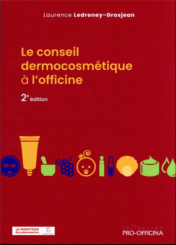 LE CONSEIL DERMOCOSMETIQUE A L'OFFICINE, 2E EDITION - ILLUSTRATIONS, COULEUR