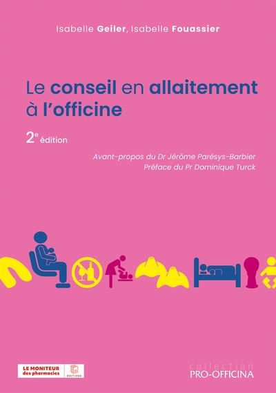 LE CONSEIL EN ALLAITEMENT A L'OFFICINE, 2E EDITION - ILLUSTRATIONS, COULEUR