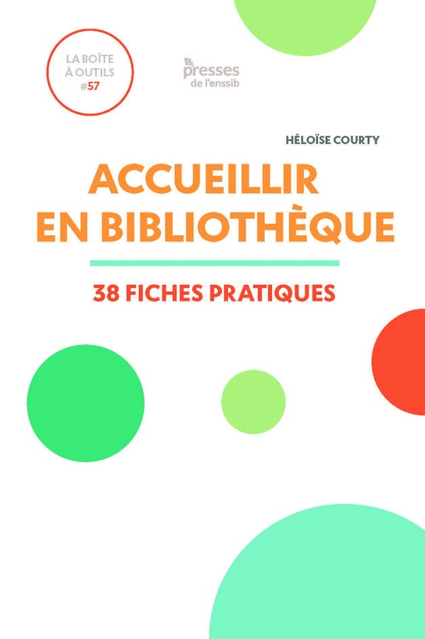 ACCUEILLIR EN BIBLIOTHEQUE. 38 FICHES PRATIQUES
