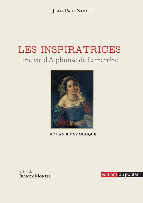 LES INSPIRATRICES - UNE VIE D'ALPHONSE DE LAMARTINE