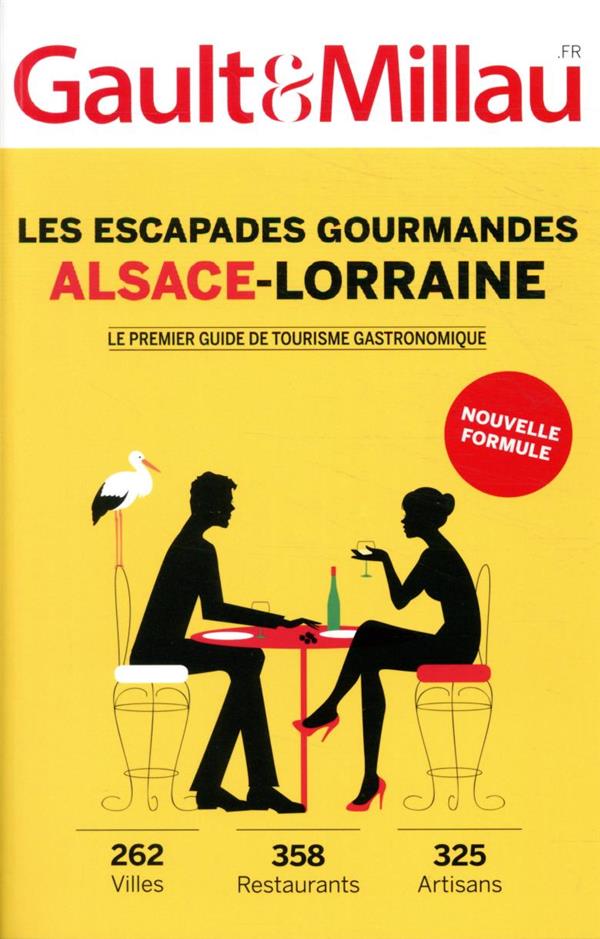 LES ESCAPADES GOURMANDES ALSACE-LORRAINE 2021 - 262 VILLES, 358 RESTAURANTS, 325 ARTISANS